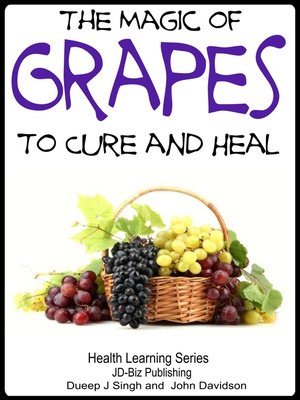 cover image of The Magic of Grapes to Cure and Heal